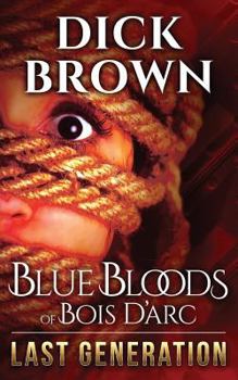 Paperback Blue Bloods of Bois d'Arc: Last Generation Book