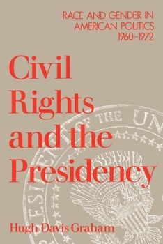 Paperback Civil Rights and the Presidency: Race and Gender in American Politics, 1960-1972 Book