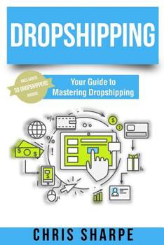 Paperback Dropshipping: Your Guide to Mastering Dropshipping - Includes 50 dropshippers inside! Book