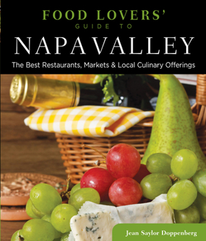 Paperback Food Lovers' Guide to(R) Napa Valley: The Best Restaurants, Markets & Local Culinary Offerings Book