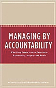 Hardcover Managing by Accountability: What Every Leader Needs to Know about Responsibility, Integrity--And Results Book