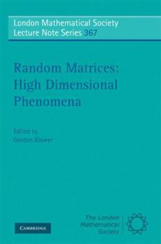 Random Matrices: High Dimensional Phenomena - Book #367 of the London Mathematical Society Lecture Note