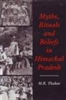 Hardcover Myths, Rituals and Beliefs in Himachal Pradesh Book