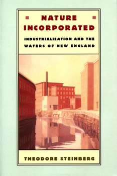 Paperback Nature Incorporated: Industrialization and the Waters of New England Book