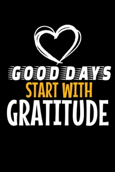 Paperback Good Days Start With Gratitude: A 52 Week Guide To Cultivate An Attitude Of Gratitude Journal: Positive Diary For Inspiration & Motivation Book