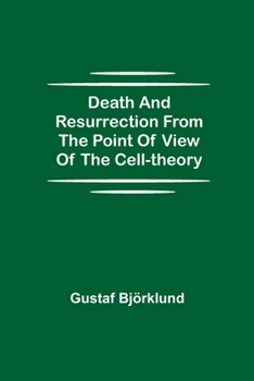 Death And Resurrection From The Point Of View Of The Cell-theory