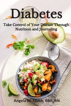 Paperback Diabetes: Take Control Of Your Disease Through Nutrition and Journaling Book