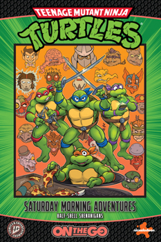 Teenage Mutant Ninja Turtles: Saturday Morning Adventures--On The Go, Vol. 1