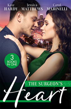 Paperback The Surgeon's Heart: Heart Surgeon, Prince…Husband! / Unlocking the Surgeon's Heart / Seduced by the Heart Surgeon Book