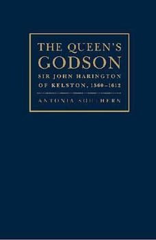 The Queen's Godson: Sir John Harington of Kelston, 1560-1612