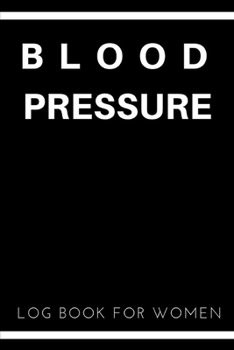 blood pressure log book for women: Daily Portable 6x9in Blood Pressure Record Book, with Date, Time AM & PM, Pulse, and Notes,60 Weeks of Daily ... Monitor Your Health (Health and Fitness Logs)