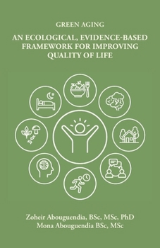 Paperback Green Aging: An Ecological, Evidence-Based Framework for Improving Quality of Life Book
