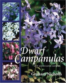 Hardcover Dwarf Campanulas: And Associated Genera Book