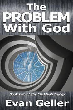 Paperback The Problem With God: The Claddagh Trilogy Book