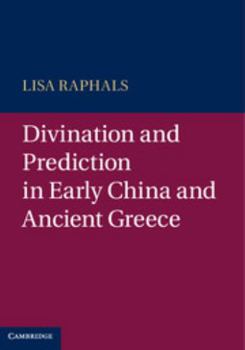 Hardcover Divination and Prediction in Early China and Ancient Greece Book