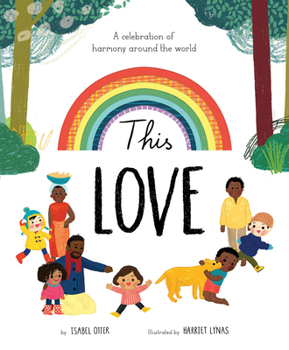 Hardcover This Love: A Celebration of Harmony Around the World Book