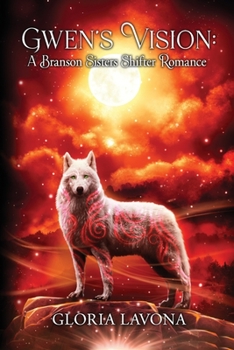 Paperback Gwen's Vision: The Branson Sisters Shifter Romance Book