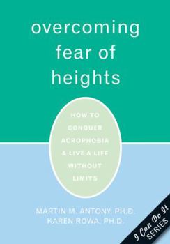 Paperback Overcoming Fear of Heights: How to Conquer Acrophobia and Live a Life Without Limits Book