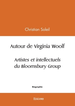 Autour de Virginia Woolf, artistes et intellectuels du Bloomsbury Group