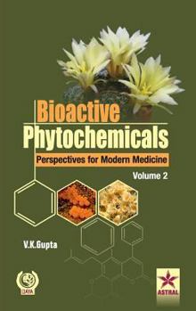 Hardcover Bioactive Phytochemicals Perspectives for Modern Medicine Volume 2 Book