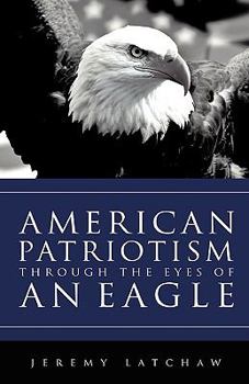 Paperback American Patriotism Through the Eyes of an Eagle Book