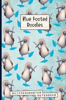 Paperback Blue-Footed Doodles: Funky Blue-Footed Booby Notebook with dot-grid and blank pages for stress relief doodling & notes Book