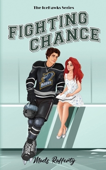 Fighting Chance: A Single Dad x Nanny Ice Hockey Romance (IceHawks Book #2)