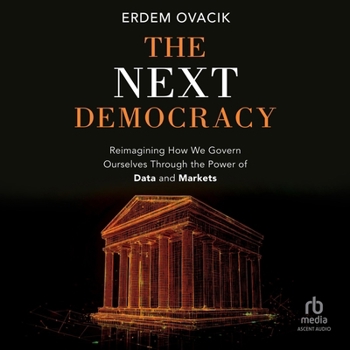 MP3 CD The Next Democracy: Reimagining How We Govern Ourselves Through the Power of Data and Markets Book