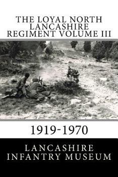 Paperback The Loyal North Lancashire Regiment Volume III: 1919-1970 Book