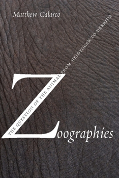 Hardcover Zoographies: The Question of the Animal from Heidegger to Derrida Book