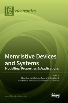 Hardcover Memristive Devices and Systems: Modelling, Properties & Applications Book