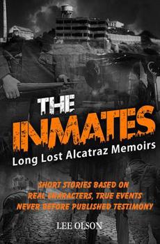 Paperback The Inmates: Stories based on Long Lost Memoirs from Alcatraz Book