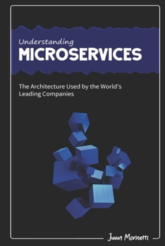 Paperback Understanding Microservices: The Architecture Used by the World's Leading Companies Book