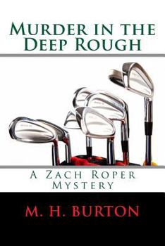Paperback Murder in the Deep Rough: A Zach Roper Mystery Book