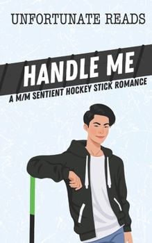 Handle Me: A MM Sentient Hockey Stick Romance