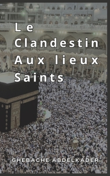 Paperback Le Clandestin Aux Lieux Saints: Pèlerinage [French] Book