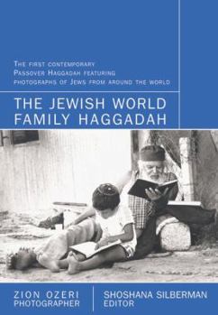 Paperback The Jewish World Family Haggadah: With Photographs by Zion Ozeri Book