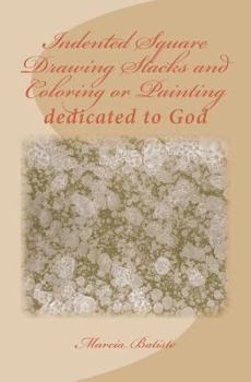 Paperback Indented Square Drawing Stacks and Coloring or Painting: dedicated to God Book