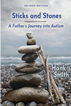 Paperback Sticks and Stones: A Father's Journey Into Autism Book