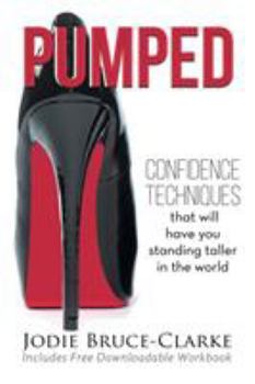 Paperback Pumped: Confidence Techniques That Will Have You Standing Taller In The World Book