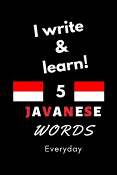 Paperback Notebook: I write and learn! 5 Javanese words everyday, 6" x 9". 130 pages Book