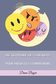 Paperback Dictionnaire Des Émotions: Pour Mieux Les Comprendre [French] Book