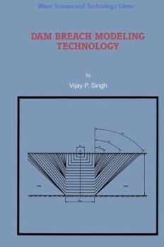 Dam Breach Modeling Technology (Water Science and Technology Library)