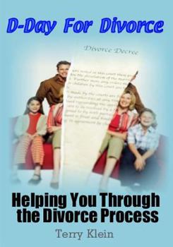 Paperback D-Day For Divorce: Helping You Through the Divorce Process Book