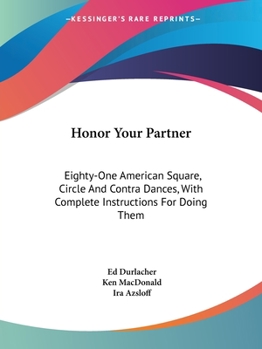 Paperback Honor Your Partner: Eighty-One American Square, Circle And Contra Dances, With Complete Instructions For Doing Them Book