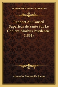 Paperback Rapport Au Conseil Superieur de Sante Sur Le Cholera-Morbus Pestilentiel (1831) [French] Book