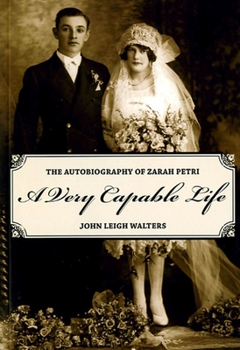 Paperback A Very Capable Life: The Autobiography of Zarah Petri Book