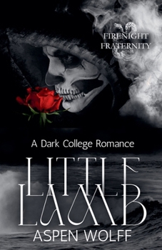 Little Lamb: A Dark College Romance (Firenight Novels)