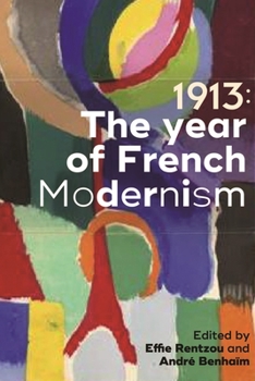 Hardcover 1913: The Year of French Modernism Book