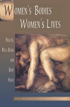 Women's Bodies, Women's Lives : Health, Well-Being and Body Image